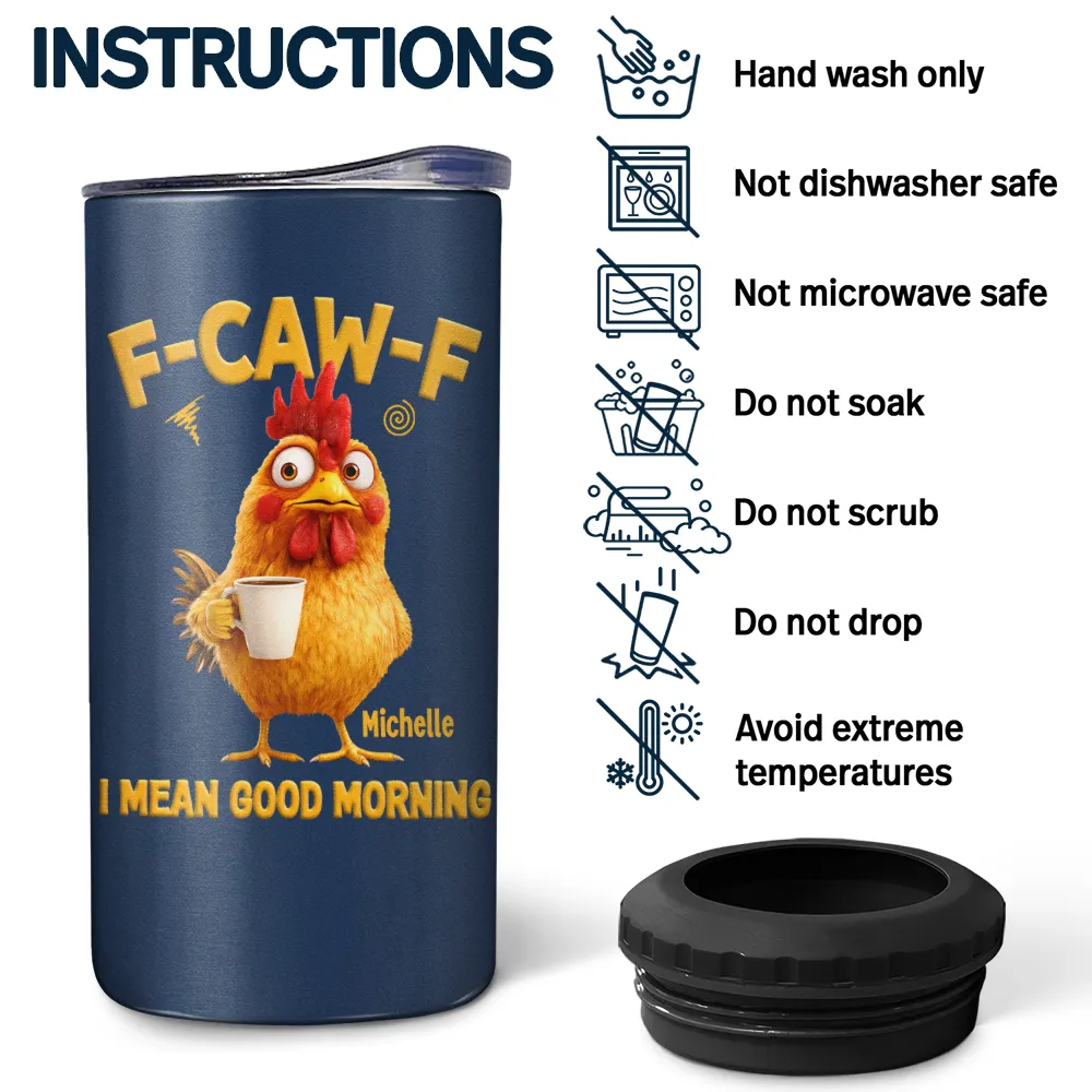 3D Effect Funny Chicken F-Caw-F I Mean Good Morning - Personalized 4 In 1 Can Cooler Tumbler - Image 5