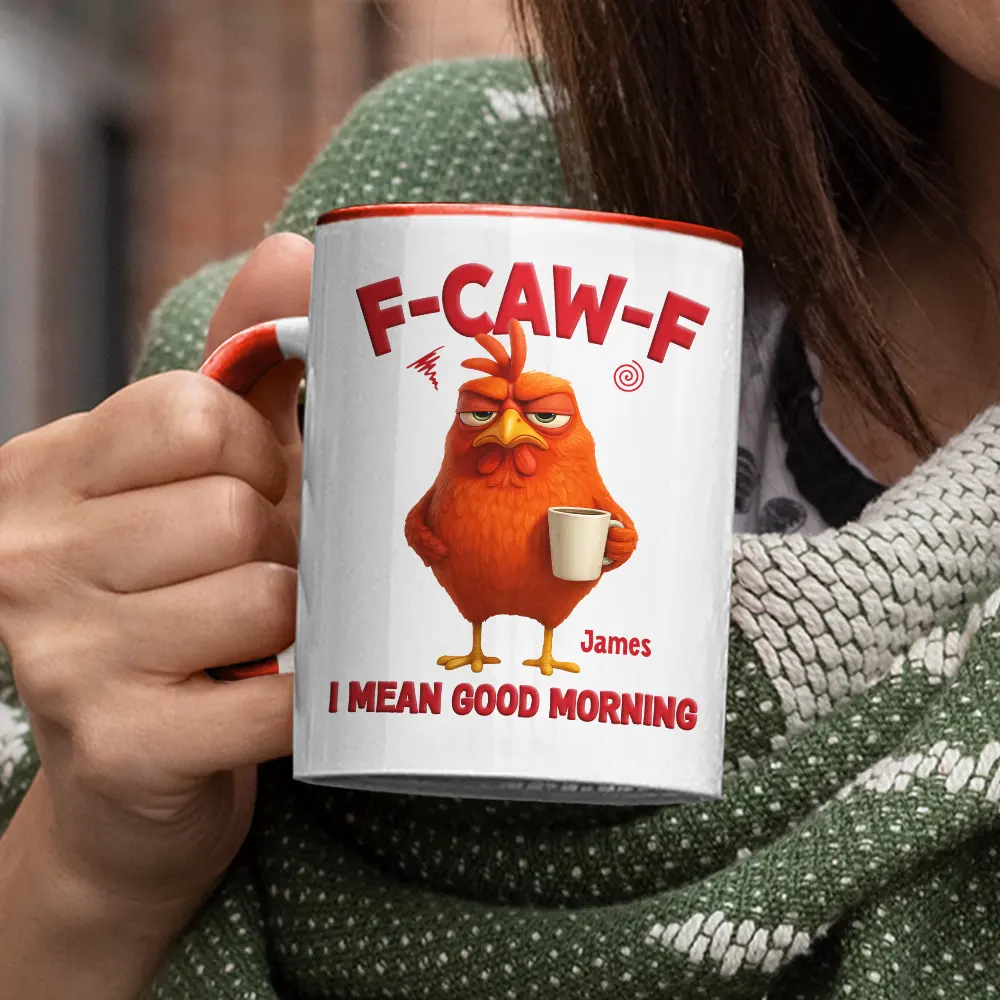 3D Effect Funny Chicken F-Caw-F I Mean Good Morning - Personalized Accent Mug - Image 3