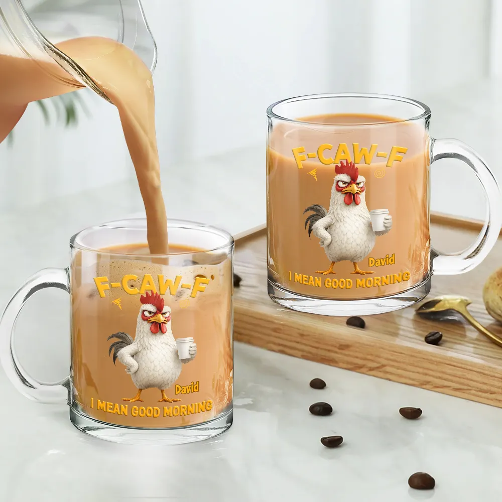 3D Effect Funny Chicken F-Caw-F I Mean Good Morning - Personalized Glass Mug - Image 4