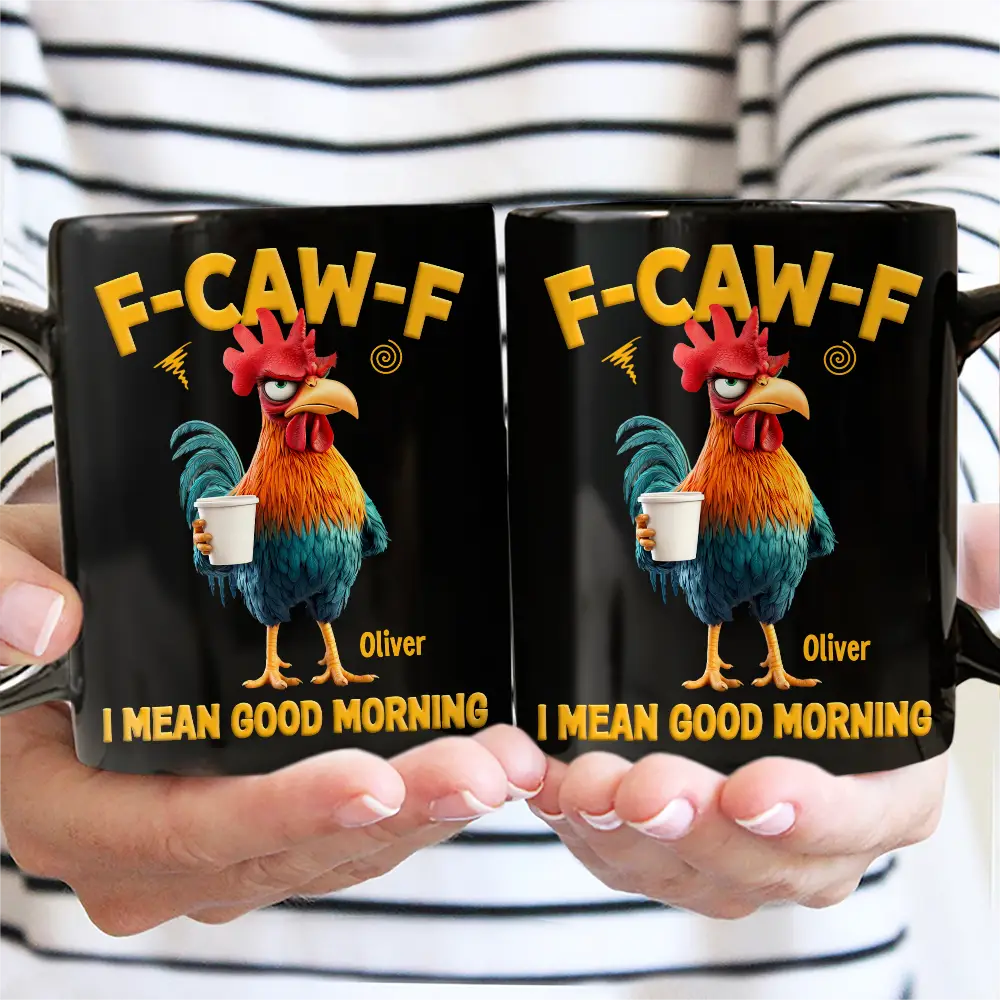 3D Effect Funny Chicken F-Caw-F I Mean Good Morning - Personalized Mug - Image 3