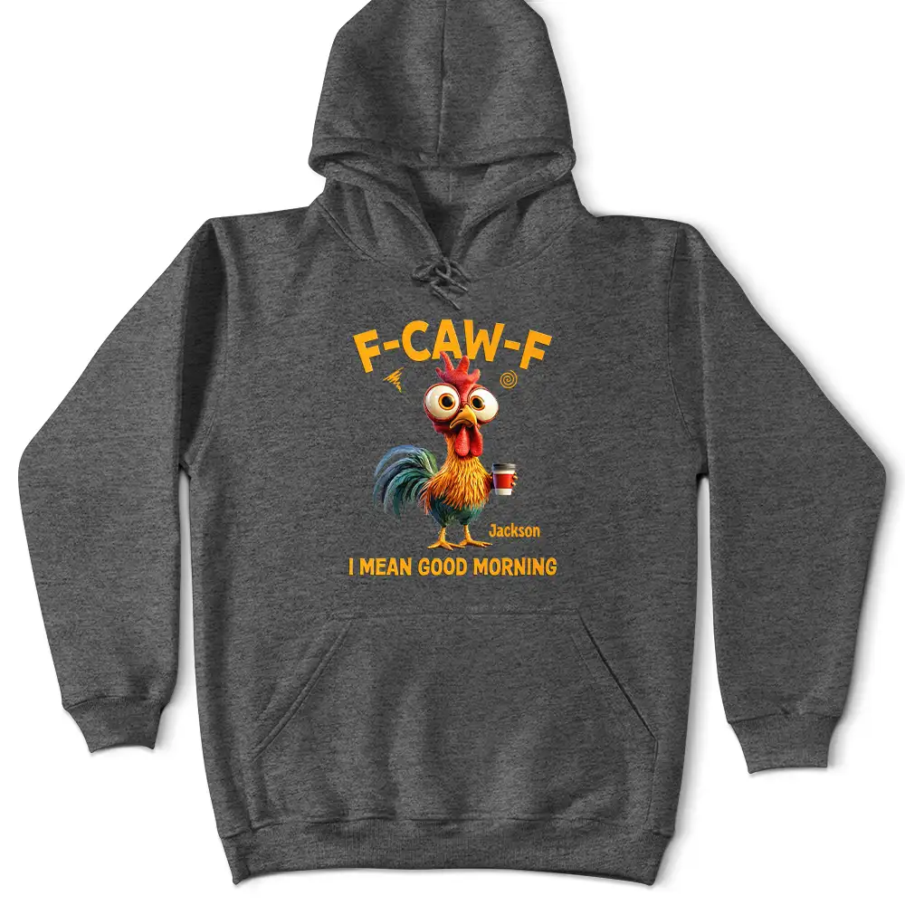 3D Effect Funny Chicken F-Caw-F I Mean Good Morning - Personalized T Shirt - Image 4