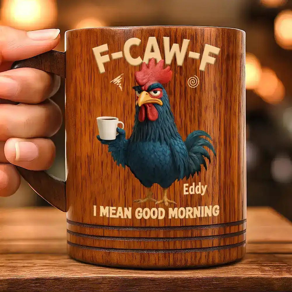 3D Effect Funny Chicken F-Caw-F I Mean Good Morning - Personalized Wooden Mug - Image 3