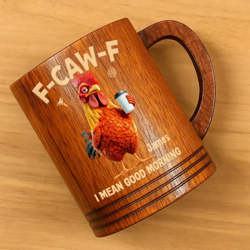 3D Effect Funny Chicken F-Caw-F I Mean Good Morning - Personalized Wooden Mug - Image 4