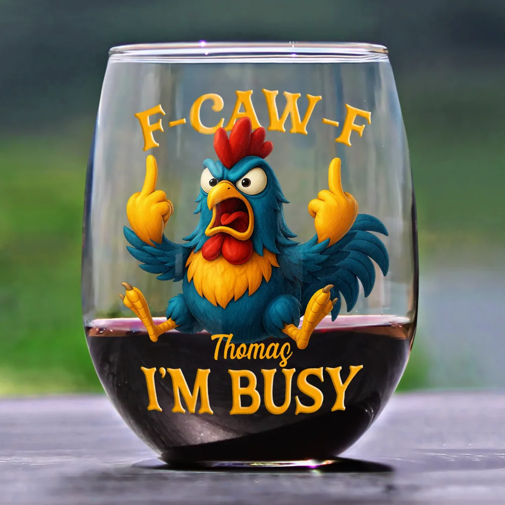 3D Effect Funny Chicken F-CAW-F I'm Busy - Personalized Stemless Wine Glass - Image 2