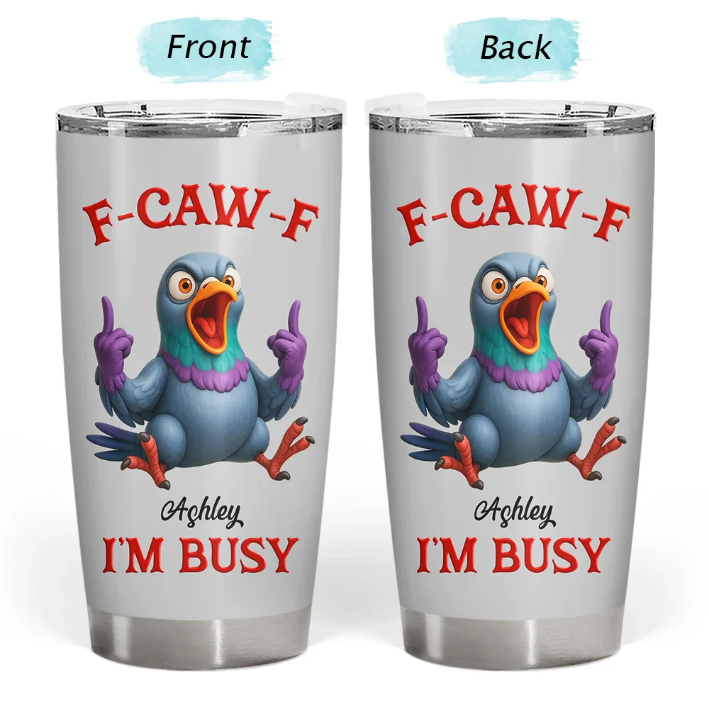 3D Effect Funny Chicken F-CAW-F I'm Busy - Personalized Tumbler - Image 3
