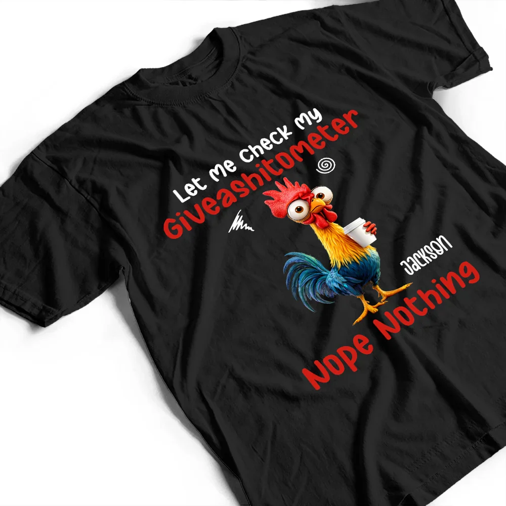 3D Effect Funny Chicken Let Me Check My Giveashitometer - Personalized T Shirt - Image 4