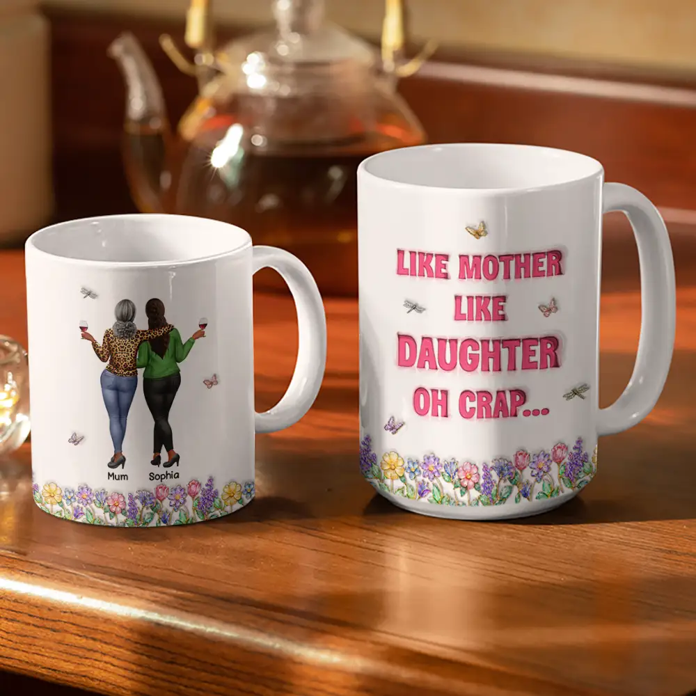 3D Effect Like Mother Like Daughter Oh Crap - Personalized White Edge-to-Edge Mug - Image 3