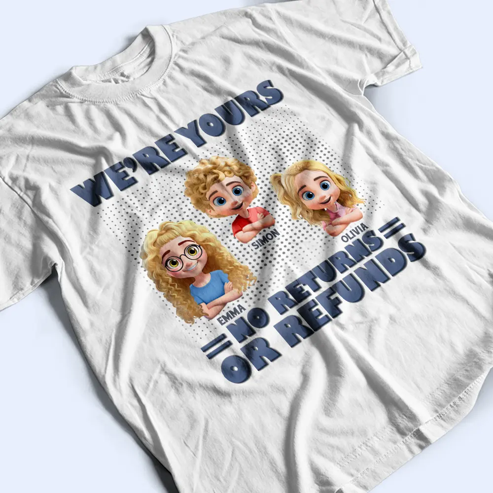 3D Effect We're Yours No Returns - Personalized T Shirt - Image 3