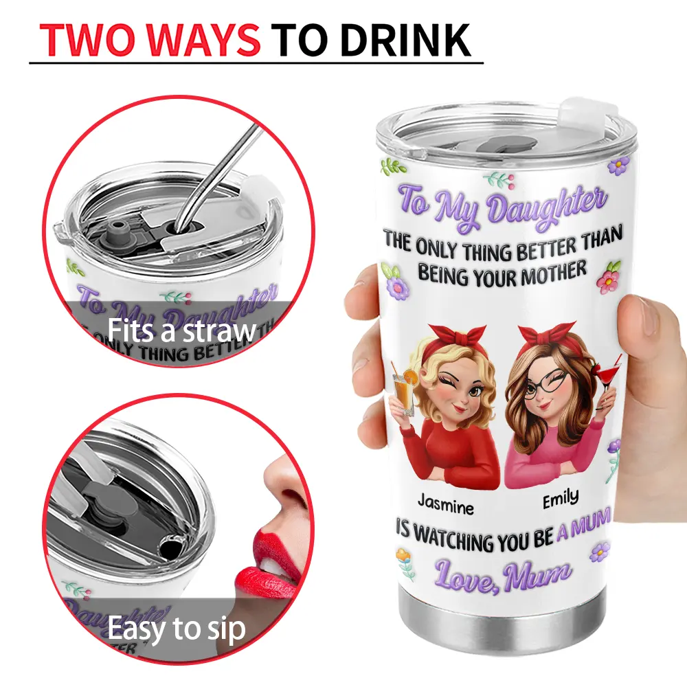 3D Inflated Printed The Only Thing Better Than Being Your Mother - Personalized Tumbler - Image 4