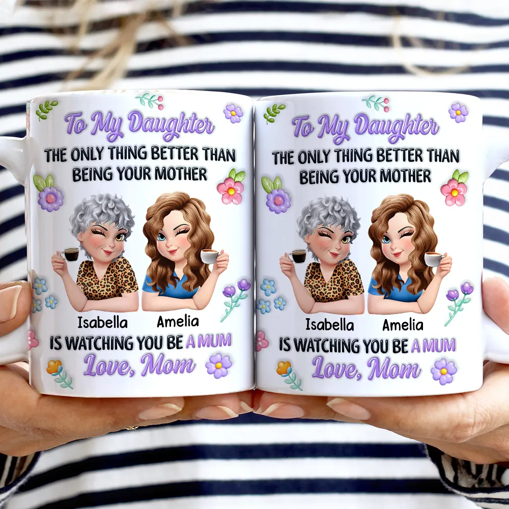 3D Inflated Printed The Only Thing Better Than Being Your Mother - Personalized White Edge-to-Edge Mug - Image 2