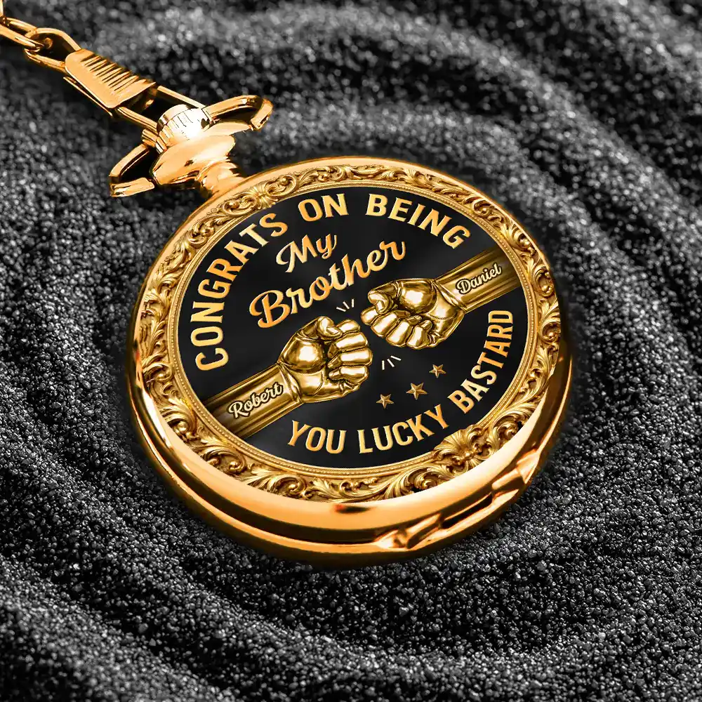 3D Metal Effect Congrats On Being My Brother - Personalized Pocket Watch