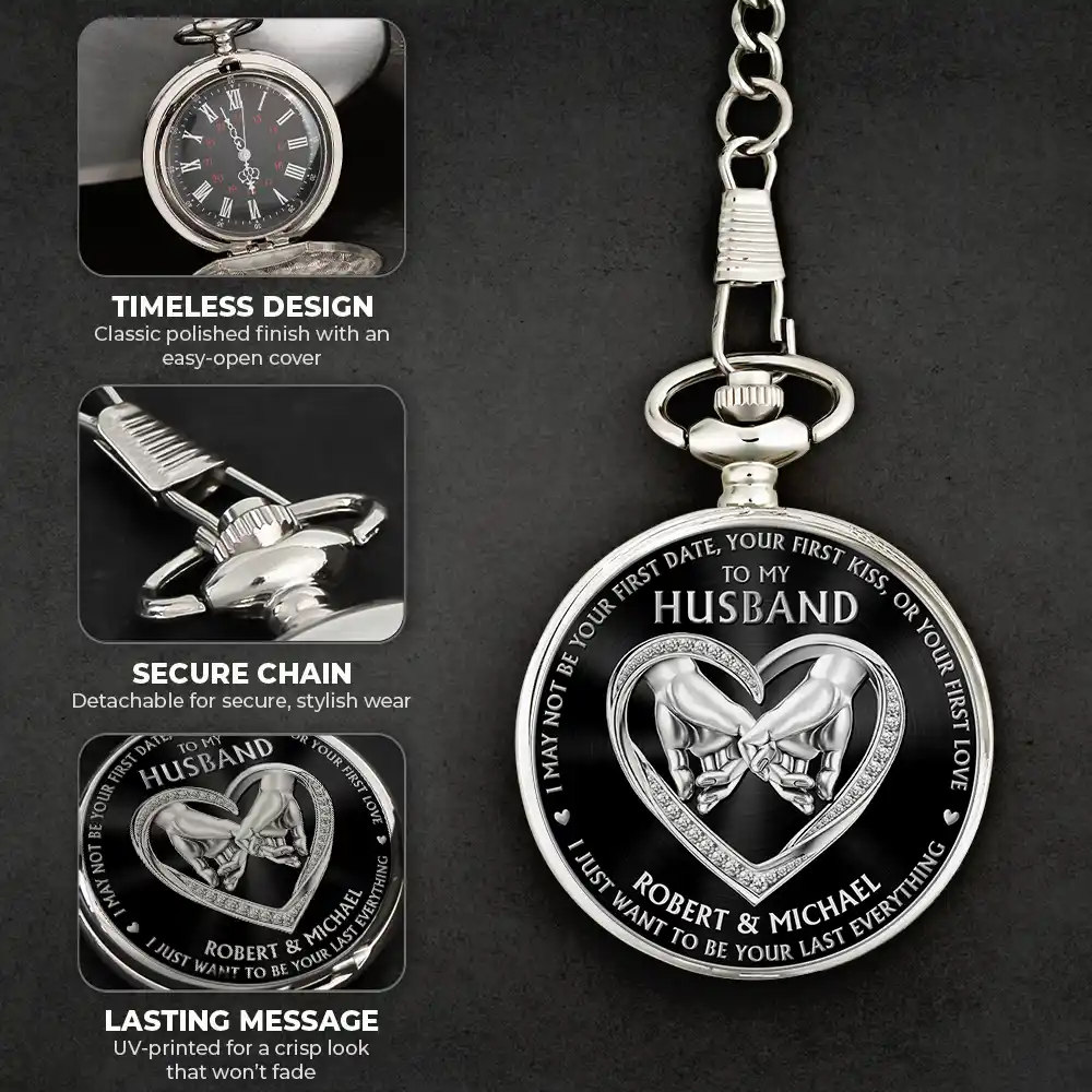3D Metal Effect Couple Holding Hands I Want To Be Your Last Everything - Personalized Pocket Watch - Image 6