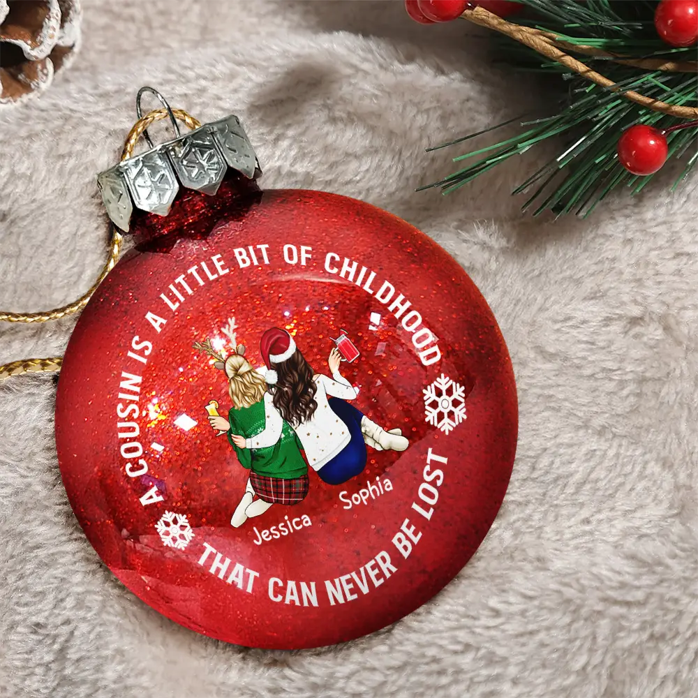 A Cousin Is A Little Bit Of Childhood - Personalized Ball Ornament - Image 3