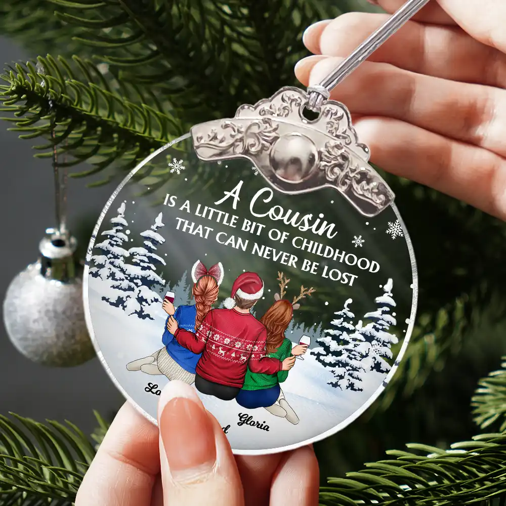A Cousin Is A Little Bit Of Childhood - Personalized Glass Ornament With Silver Cap - Image 3
