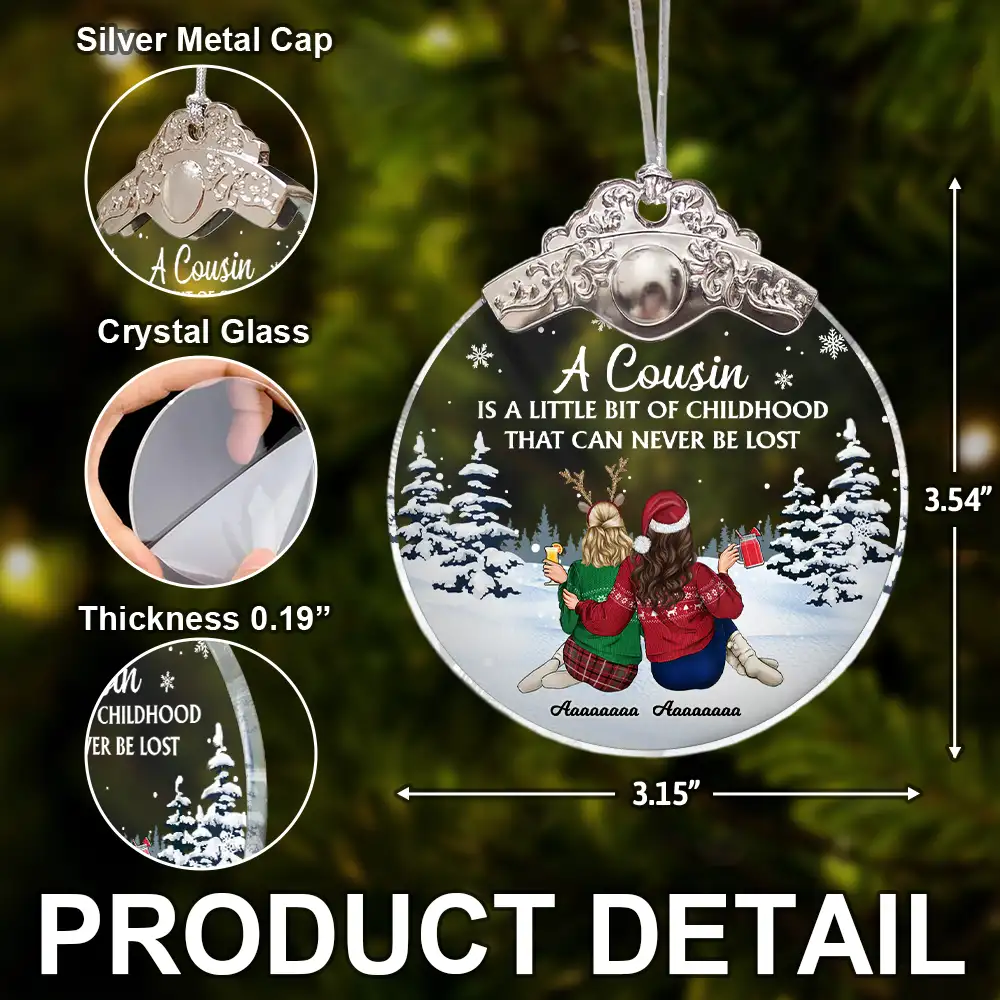 A Cousin Is A Little Bit Of Childhood - Personalized Glass Ornament With Silver Cap - Image 5