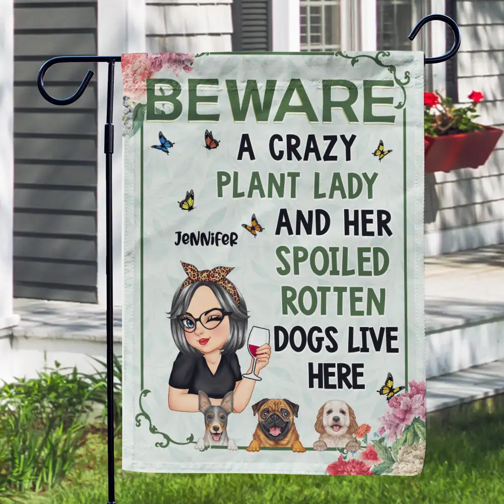 A Crazy Plant Lady & Her Spoiled Rotten Dogs Live Here - Personalized Flag - Image 3