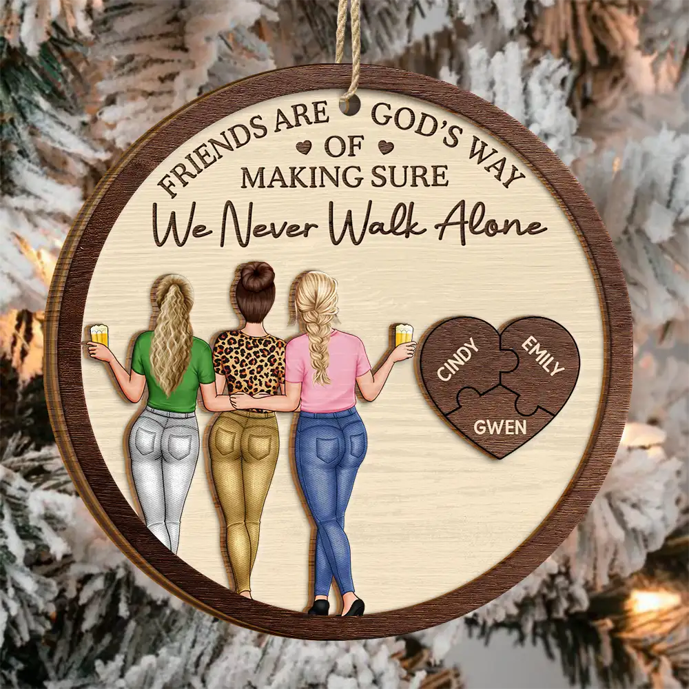A Friend Is God's Way Of Making Sure We Never Walk Alone - Personalized 2-Layered Wooden Ornament - Image 3