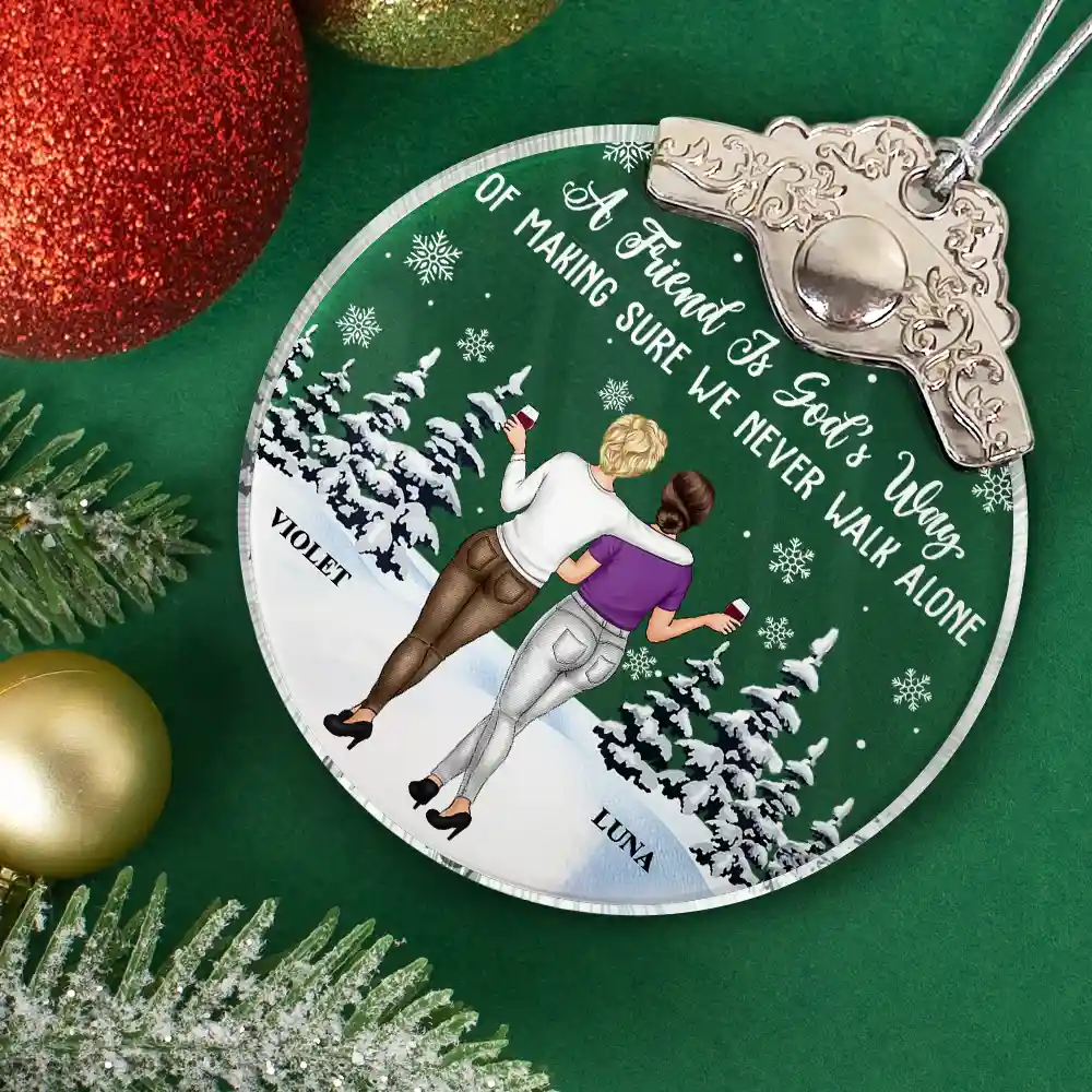 A Friend Is God's Way Of Making Sure We Never Walk Alone - Personalized Glass Ornament With Silver Cap - Image 2