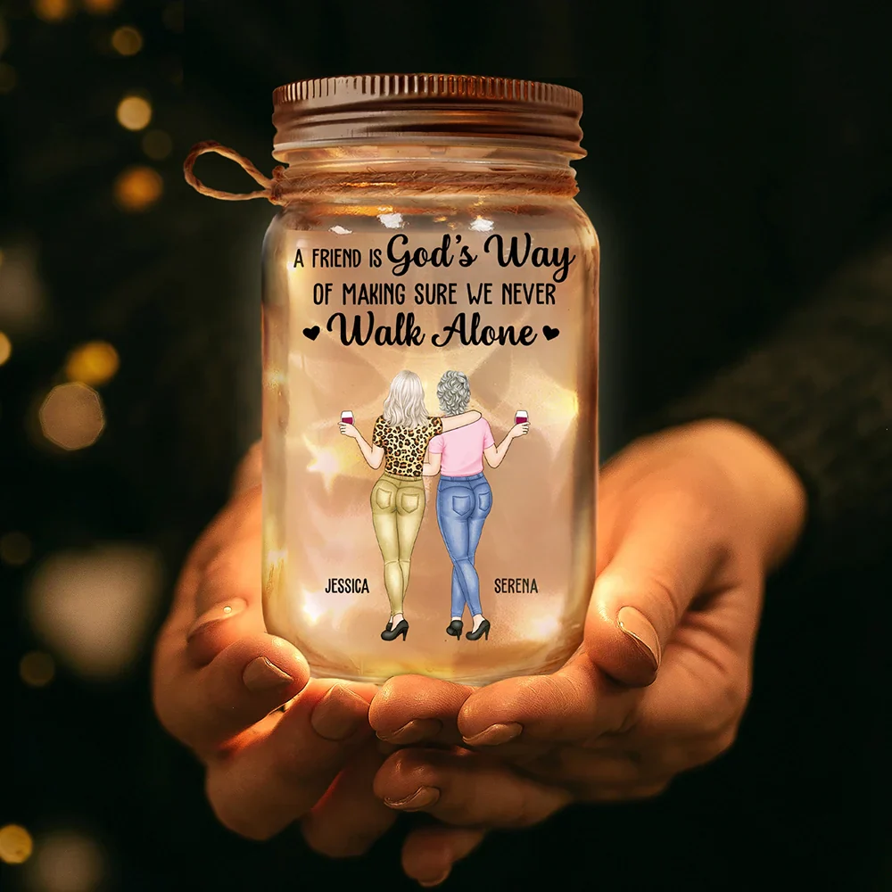 A Friend Is God's Way Of Making Sure We Never Walk Alone - Personalized Mason Jar Light - Image 3