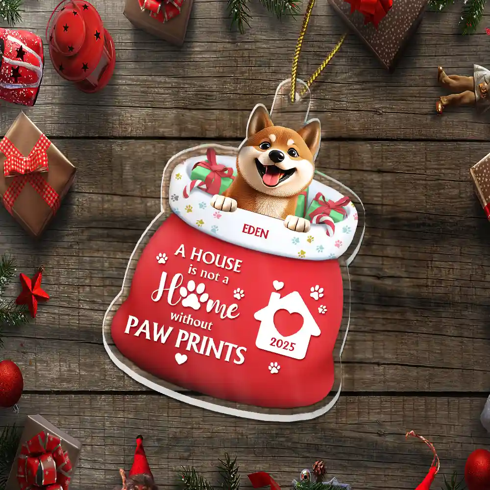 A House Is Not A Home Without Paw Prints - Personalized Custom Shaped Acrylic Ornament - Image 5