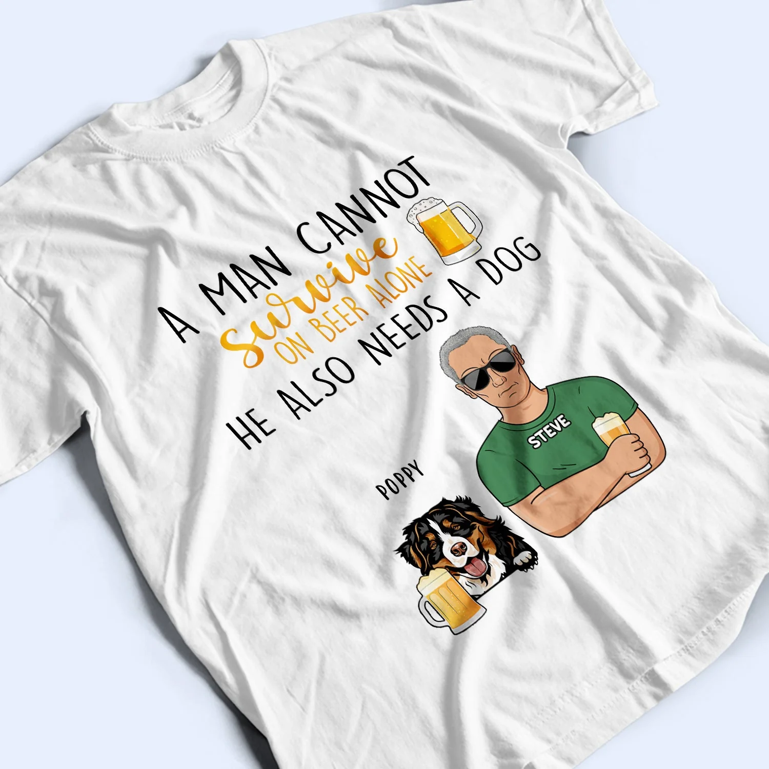 A Man Cannot Survive On Wine Beer Alone - Birthday, Loving Gift For Dog Dad, Daddy, Father, Grandpa, Grandfather, Husband, Men, Pet Lovers - Personalized Custom T Shirt - Image 3