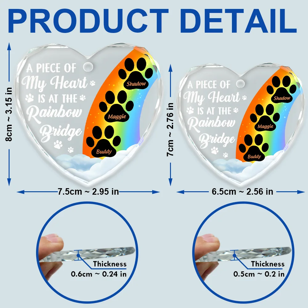 A Piece Of My Heart Is At The Rainbow Bridge Memorial Dog Cat - Personalized Heart Shaped Glass Ornament - Image 5
