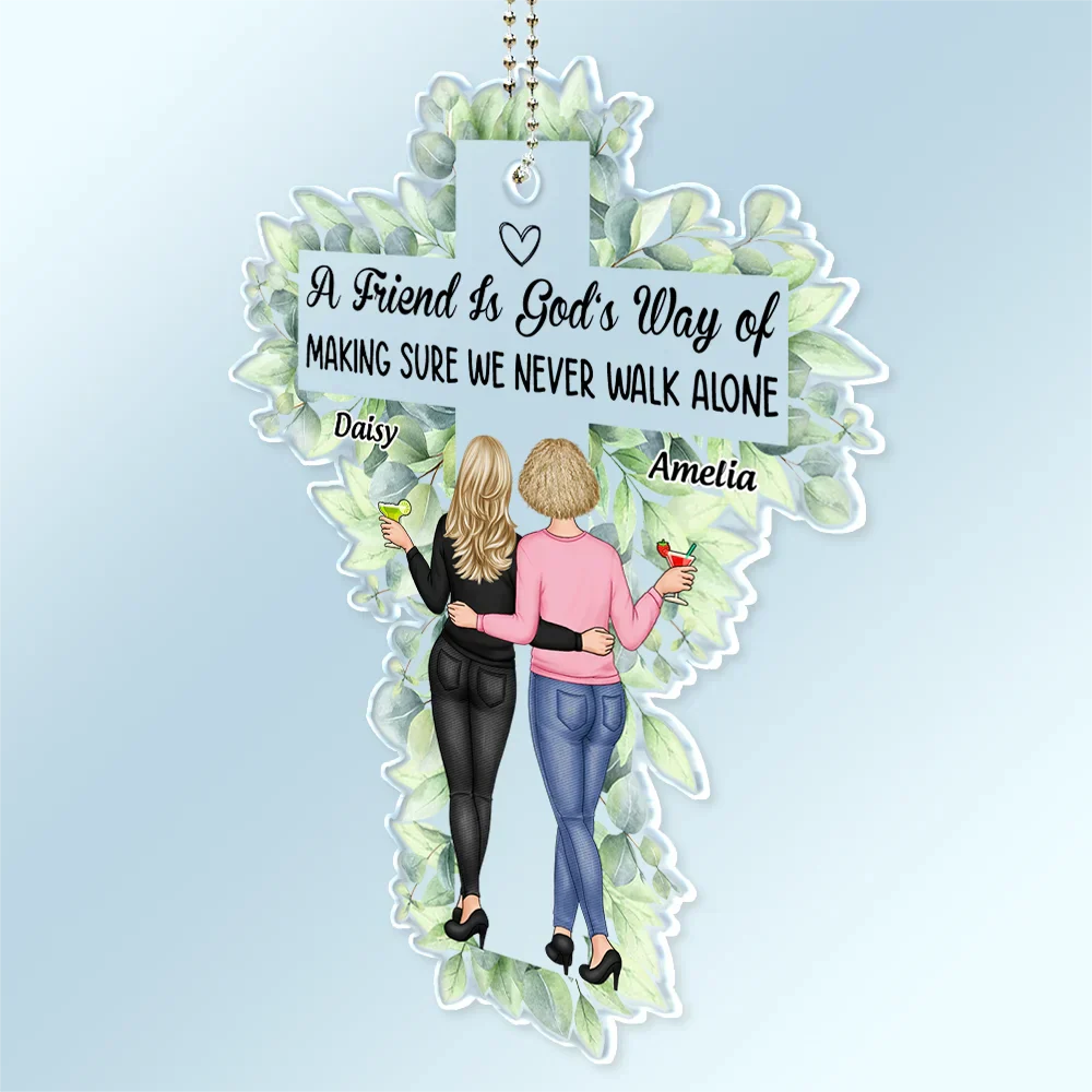 A Sister Is God's Way Of Making Sure We Never Walk Alone - Personalized Acrylic Car Hanger - Image 2