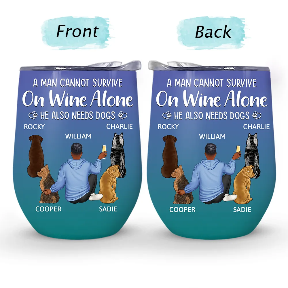 A Woman Cannot Survive On Wine Alone Dog Mom Dog Dad - Personalized Wine Tumbler - Image 4