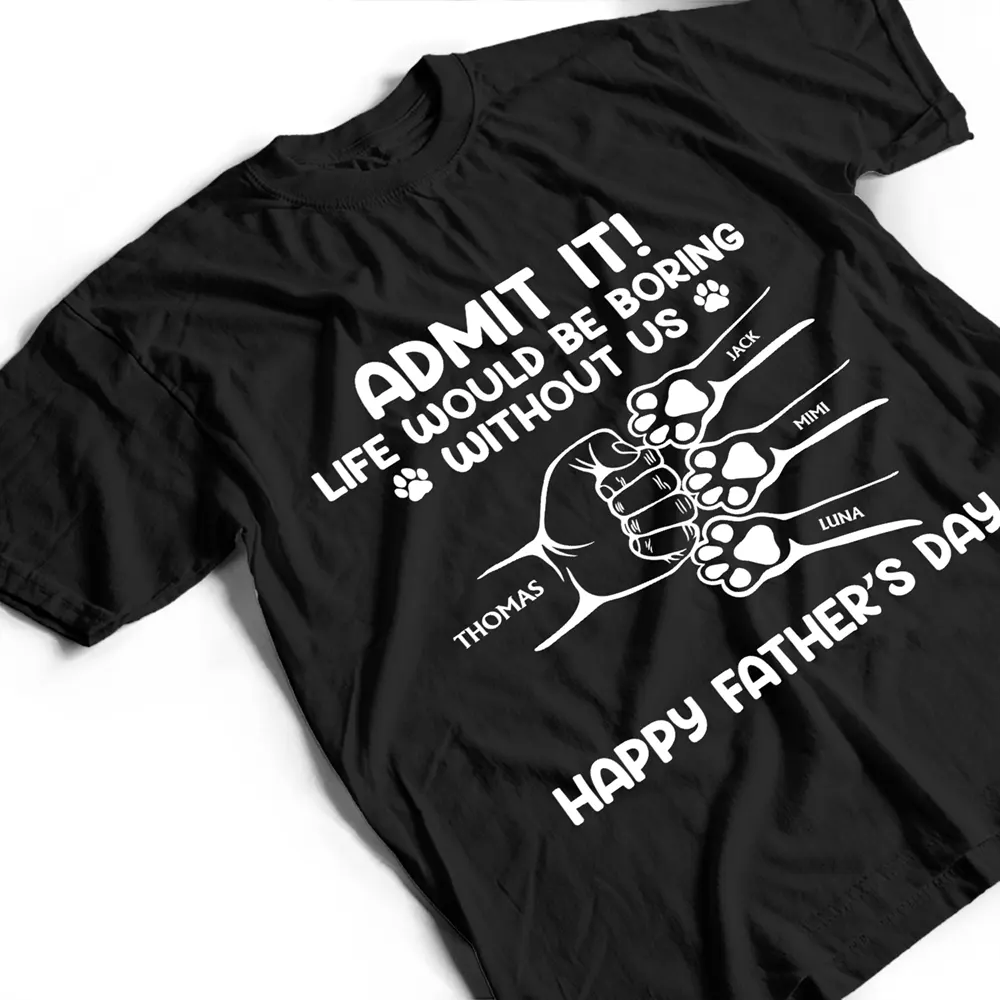 Admit It Life Would Be Boring Without Us Hand Punch - Personalized T Shirt - Image 4