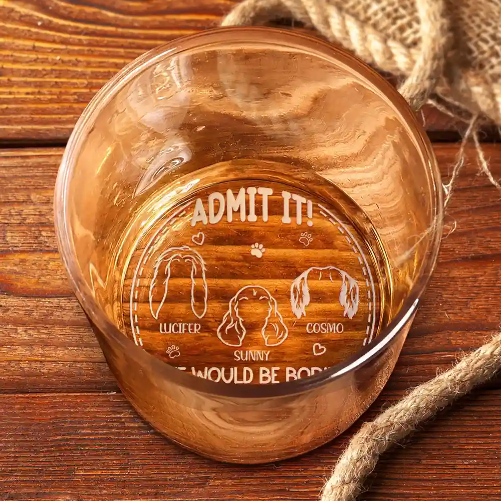 Admit It! Life Would Be Boring Without Us - Personalized Engraved Whiskey Glass - Image 3