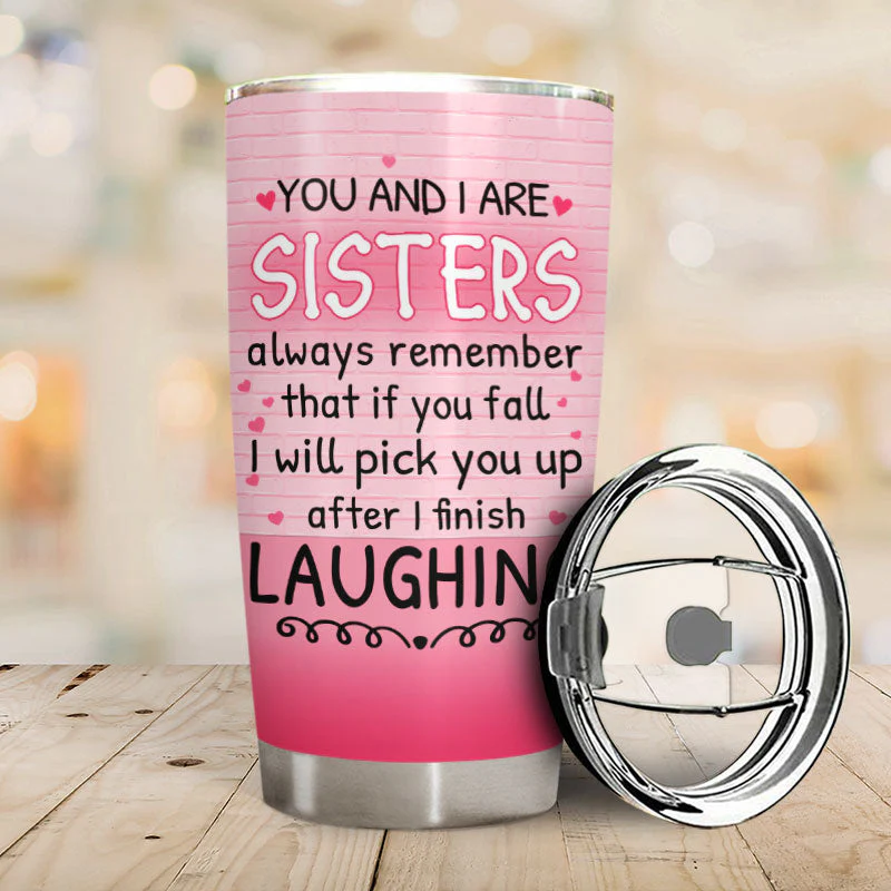 After I Finish Laughing - Gift For Sisters - Personalized Custom Tumbler - Image 2