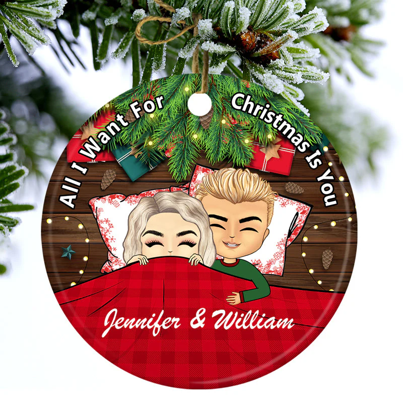 All I Want For Christmas Is You - Christmas Gift For Couple - Personalized Custom Circle Ceramic Ornament - Image 2