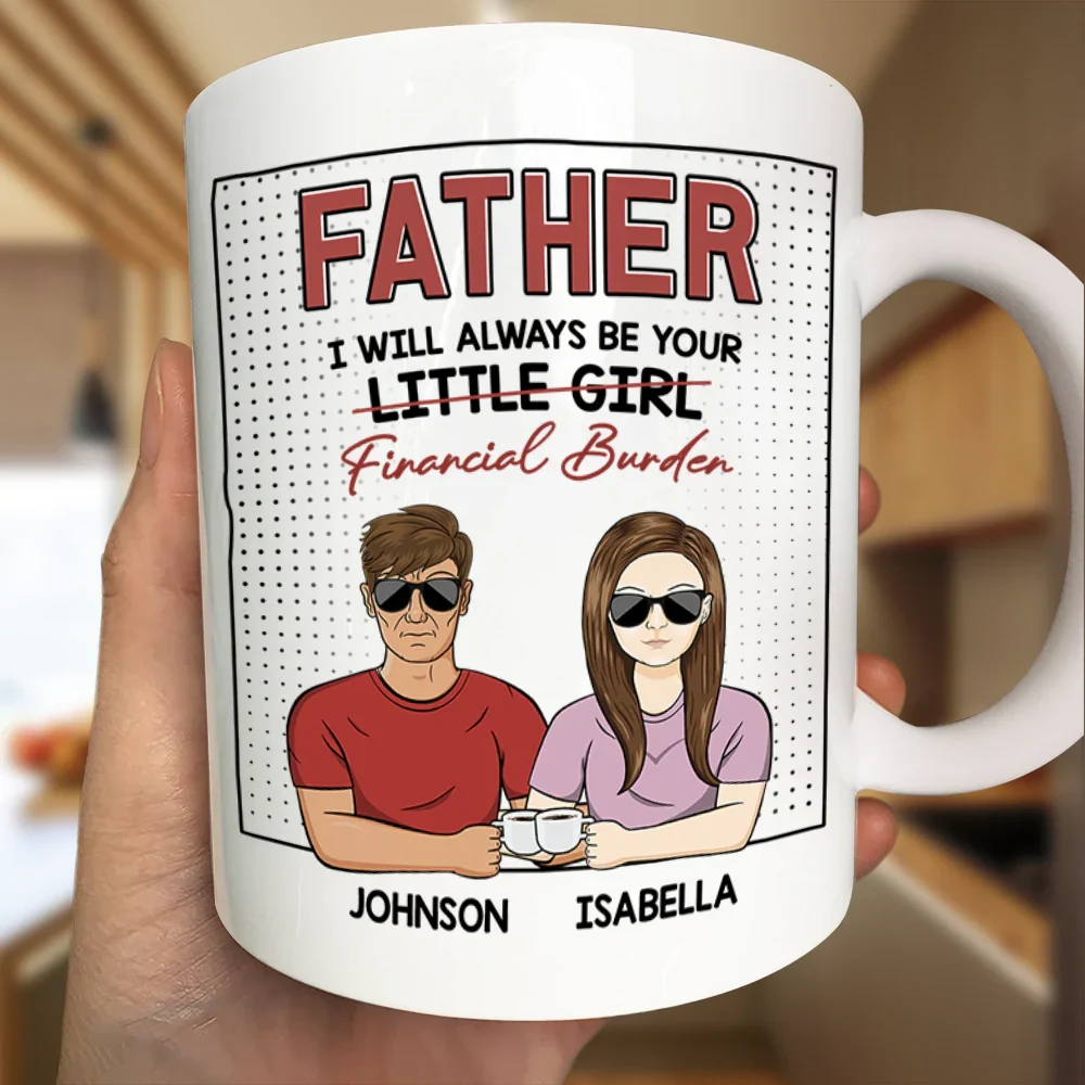Always Be Your Financial Burden - Personalized Mug - Image 3