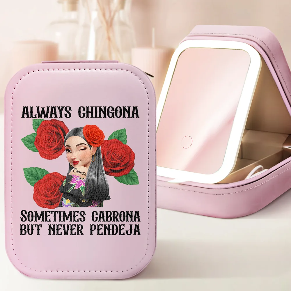 Always Chingona Sometimes Cabrona But Never Pendeja Hispanic - Personalized Makeup Box With LED Mirror