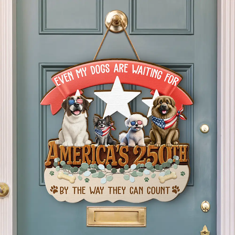 America 250th Even My Dog Is Waiting For - Personalized Custom Shaped Wood Sign - Image 3