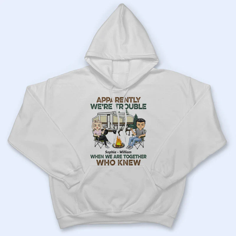 Apparently We Are Trouble When We Are Together - Gift For Camping Friends - Personalized Custom T Shirt - Image 4