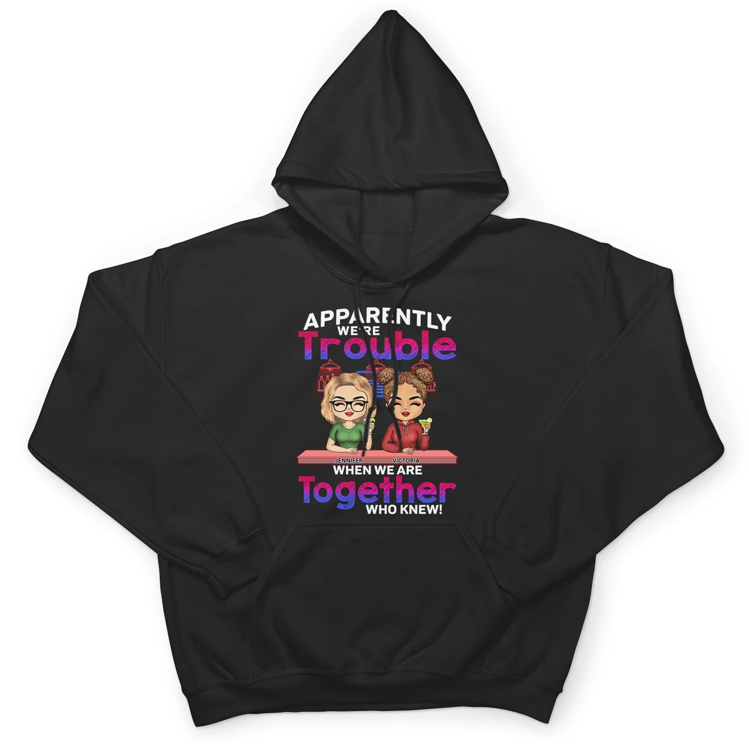 Apparently We're Trouble When We Are Together Who Knew Bar Light - Funny, Anniversary, Birthday Gifts For Besties, Friends - Personalized Custom T Shirt - Image 4