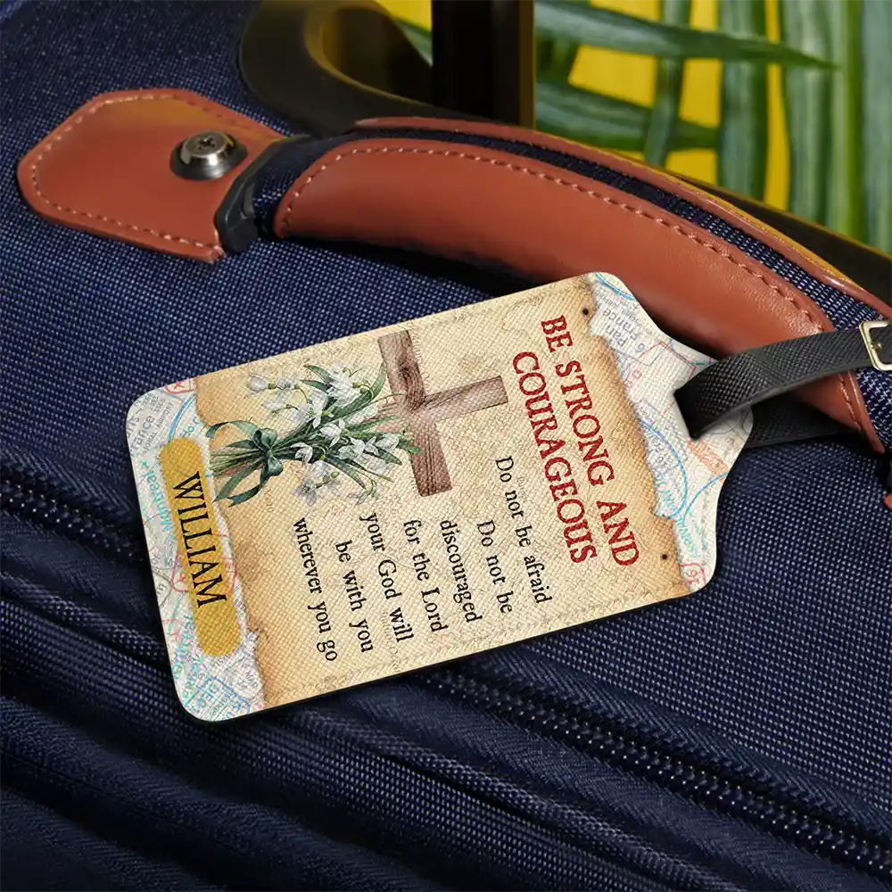 Be Strong And Courageous - Personalized Luggage Tag - Image 2