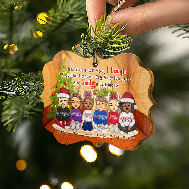 Because Of You I Laugh A Little Harder - Christmas Gift For Friends - Personalized Custom Wooden Ornament - Image 2