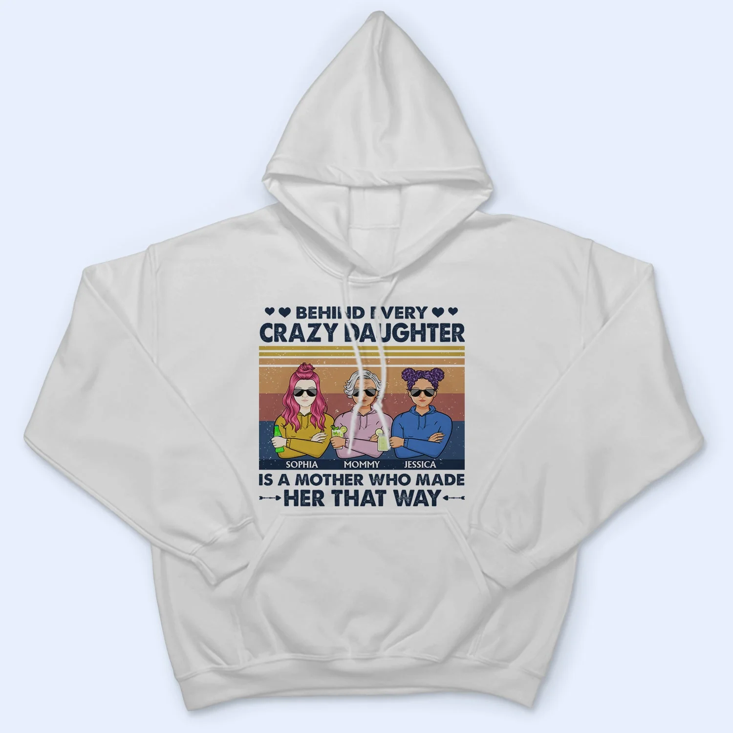 Behind Every Crazy Daughter Is A Mother Who Made Her That Way Parents Retro - Gift For Mom And Daughter - Personalized Custom T Shirt - Image 4