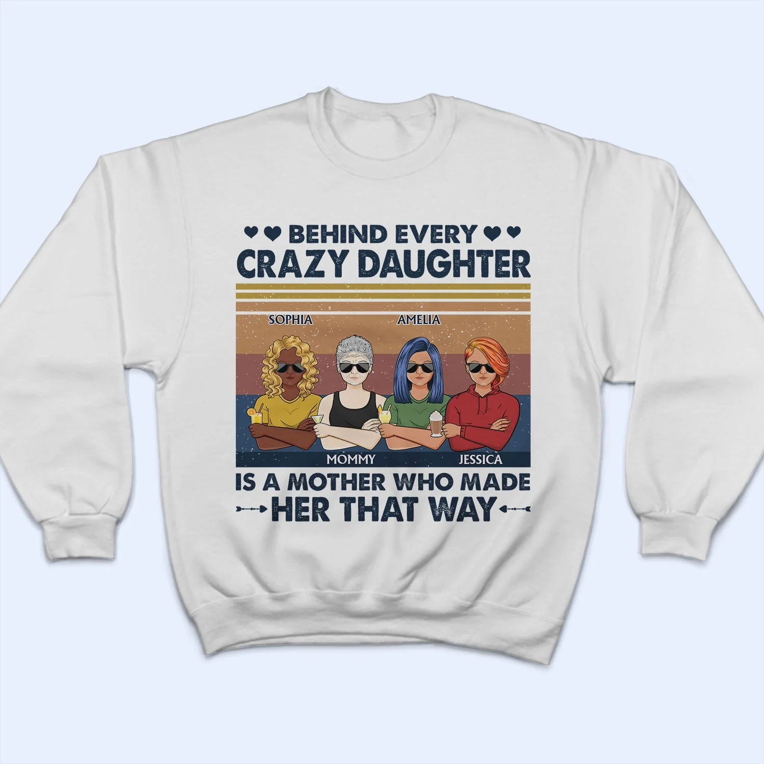 Behind Every Crazy Daughter Is A Mother Who Made Her That Way Parents Retro - Gift For Mom And Daughter - Personalized Custom T Shirt - Image 5