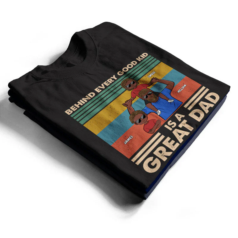 Behind Every Good Kid - Gift For Father - Personalized Custom T Shirt - Image 2