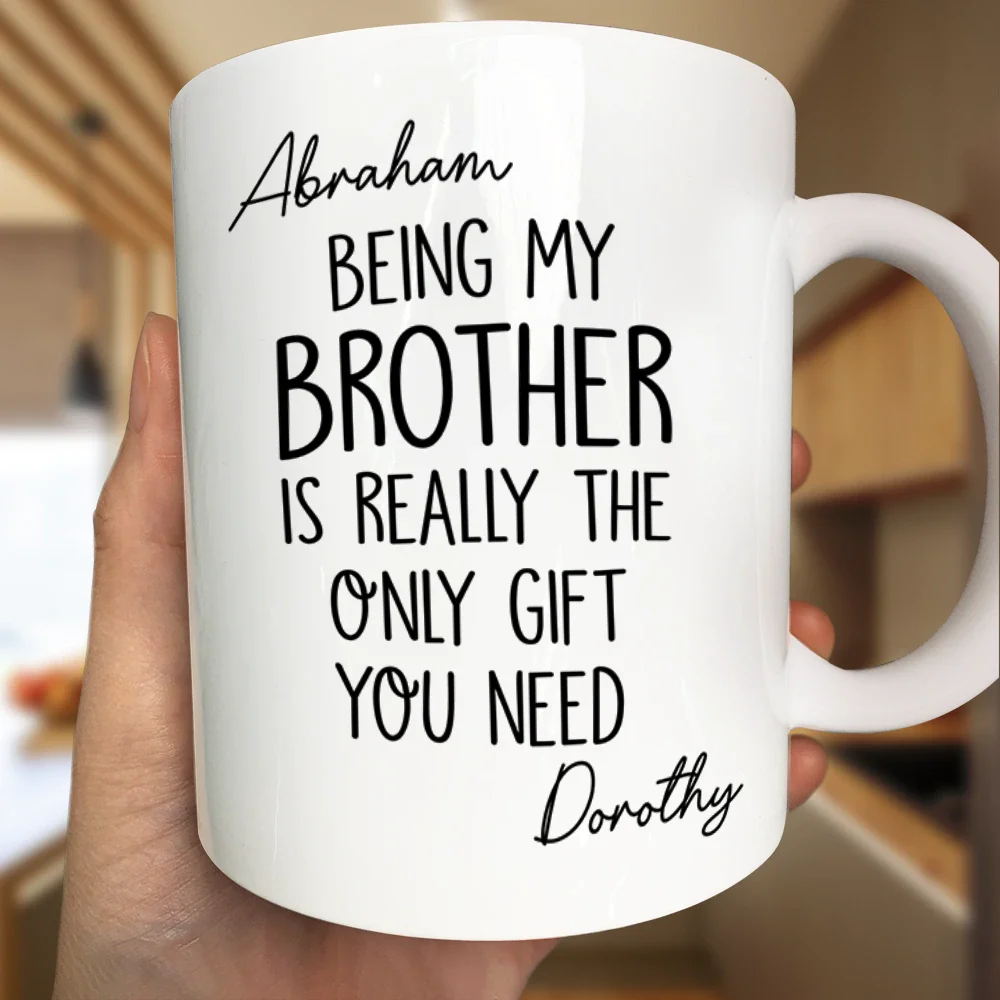 Being My Brother Sister Is Really The Only Gift You Need - Personalized Mug - Image 3