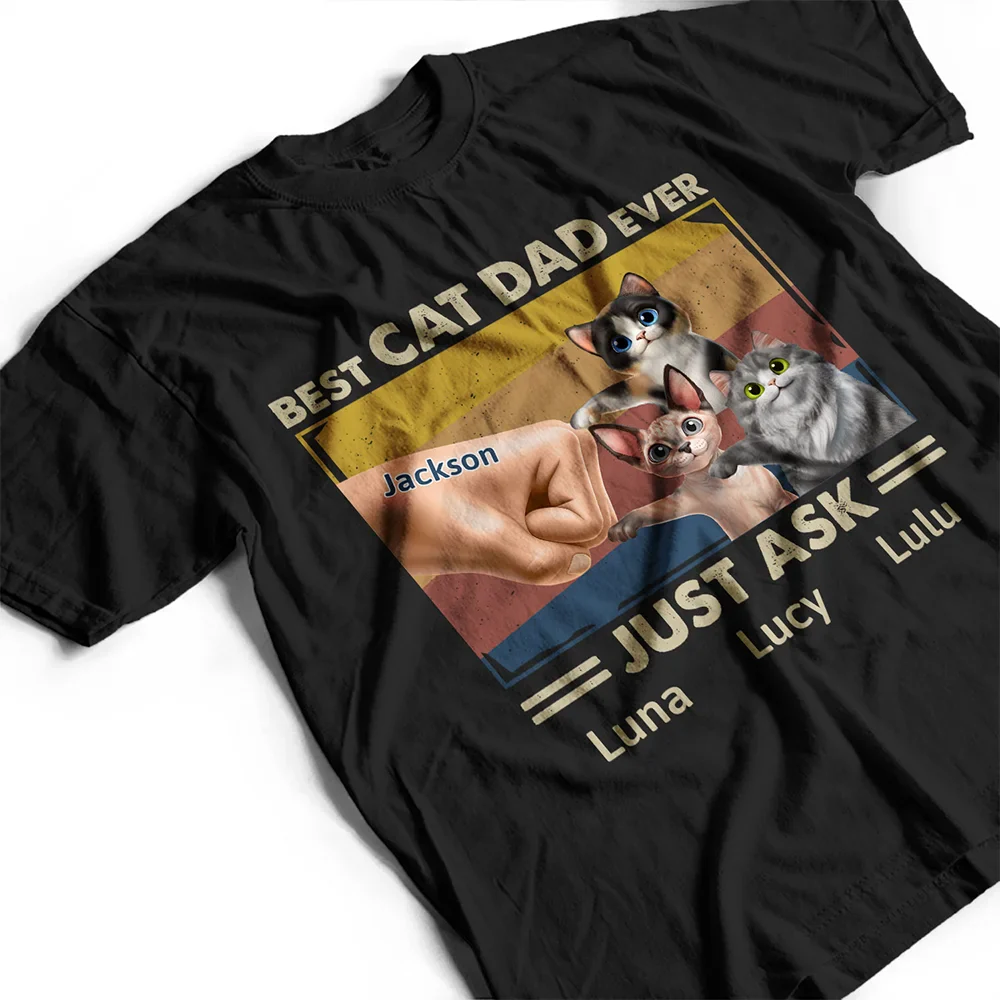Best Cat Dad Ever Just Ask Funny Cartoon - Personalized T Shirt - Image 3