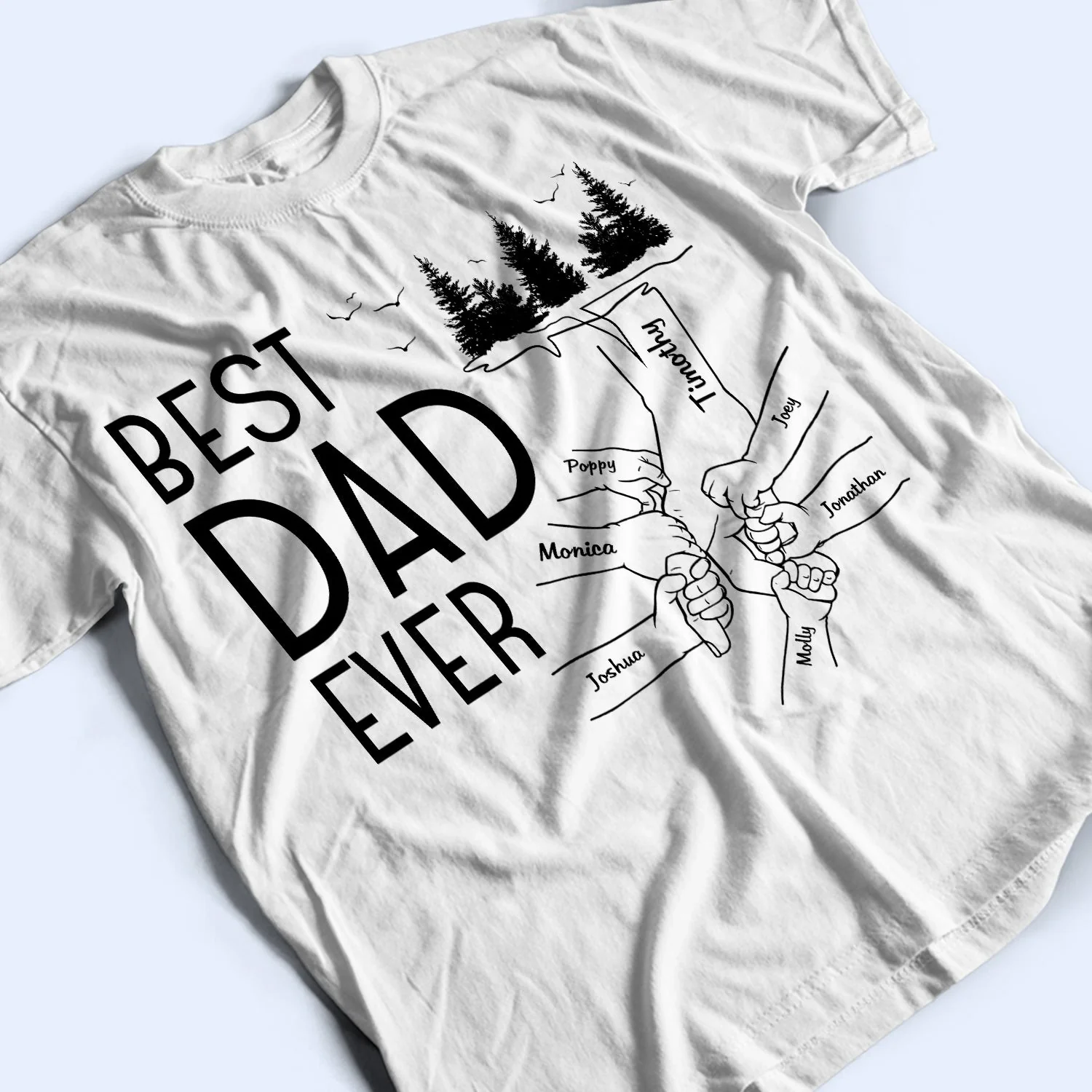 Best Dad Ever - Birthday, Loving Gift For Daddy, Papa, Father, Grandpa, Grandfather - Personalized Custom T Shirt - Image 4