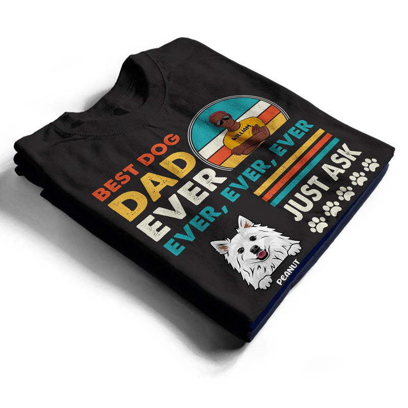 Best Dog Dad Ever Ever - Gift For Dad - Personalized Custom T Shirt - Image 2