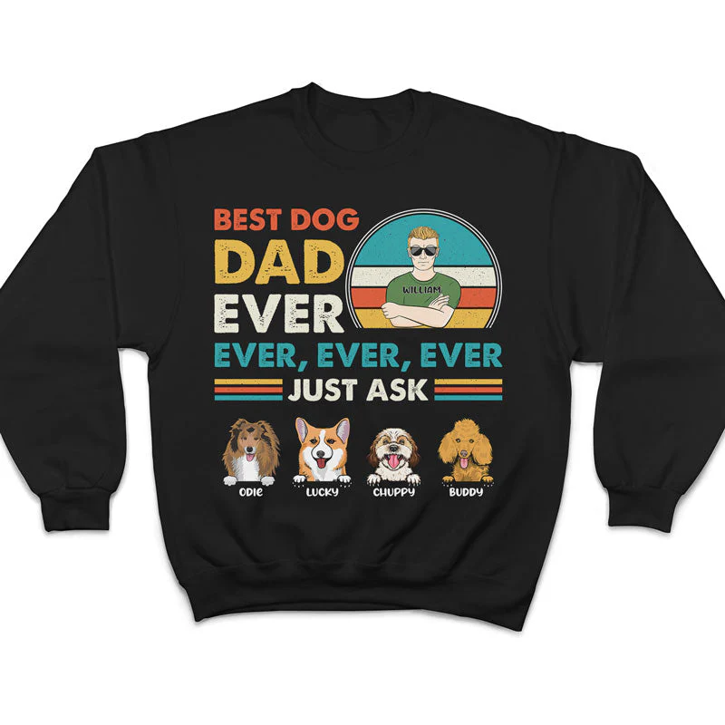 Best Dog Dad Ever Ever - Gift For Dad - Personalized Custom T Shirt - Image 5