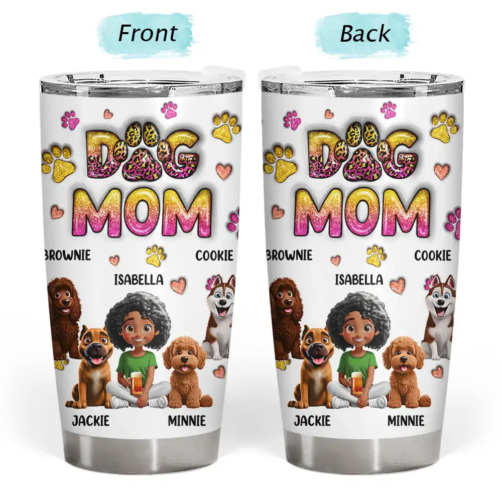 Best Dog Mom Ever A Woman And Her Dogs - 3D Inflated Effect Printed Tumbler, Personalized Tumbler - Image 3