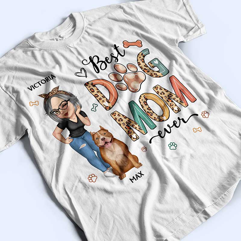 Best Dog Mom Ever - Funny Gift For Dog Lovers, Dog Moms - Personalized T Shirt - Image 3