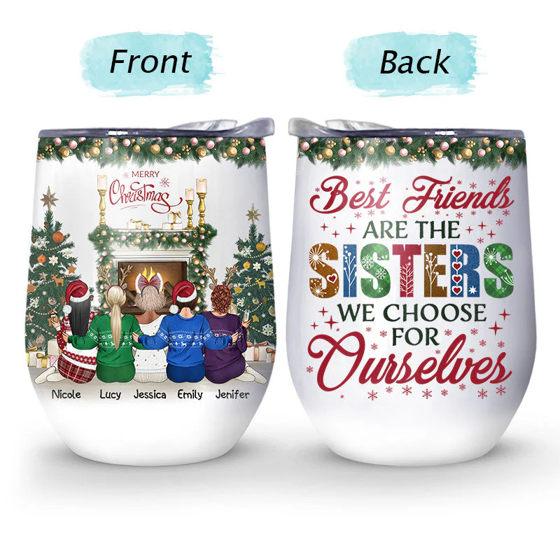 Best Friends Are The Sisters We Choose For Ourselves - Christmas Gift For BFF - Personalized Custom Wine Tumbler - Image 4
